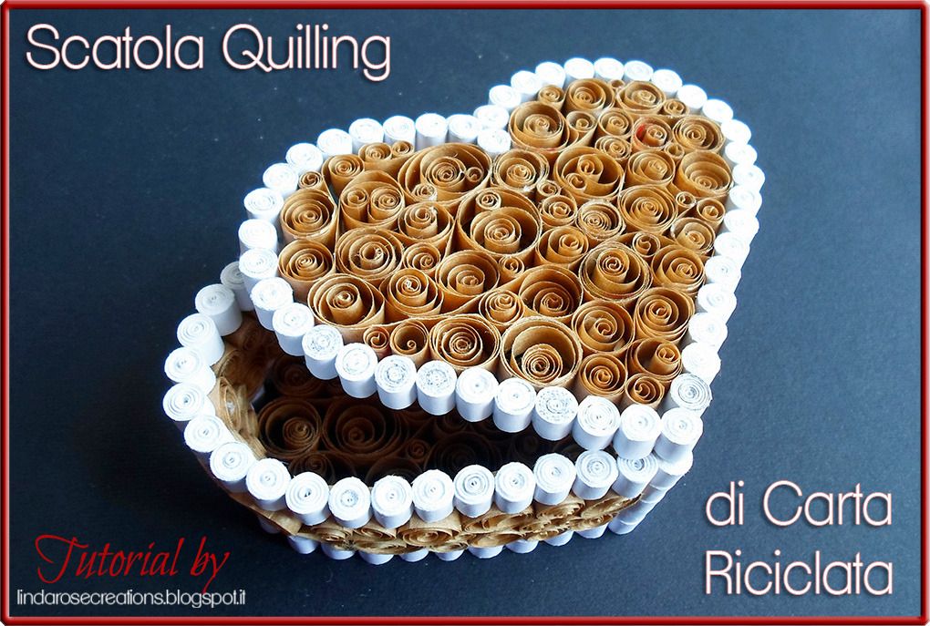 LindaRose Creations Tutorial Scatola Cuore in Filigrana di Carta Riciclata